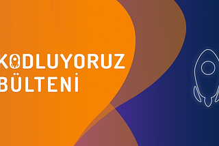 Kodluyoruz Bülteni #13