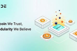 In Bitcoin We Trust, In Modularity We Believe
