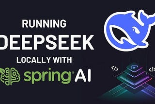 Running DeepSeek Locally with Spring AI: A Comprehensive Guide
