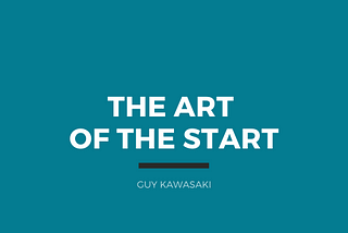 The Art of the Start — Guy Kawasaki