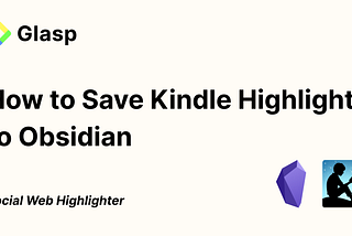 How to Save Kindle Highlights to Obsidian with Glasp