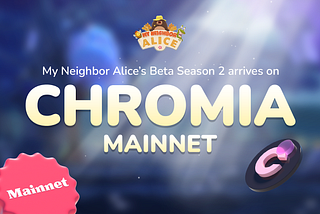 My Neighbor Alice’s Beta Season 2 Arrives on Chromia Mainnet