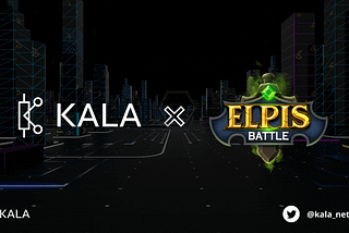 Announcing KALA Network collaboration with Elpis Battle