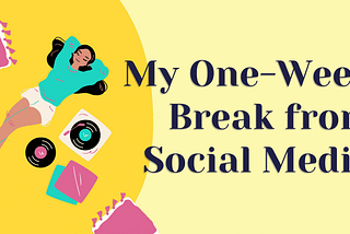 My One-Week Break from Social Media