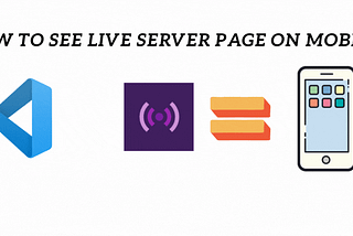 How to open VS Code Live Server Extension web page on mobile?