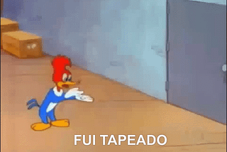 imagem em gif do desenho do pica-pau onde ele diz "fui tapeado"