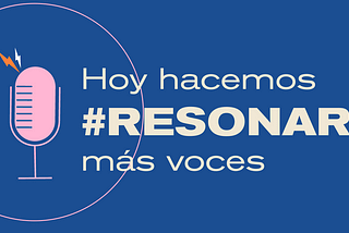 Historias que hacen #Resonar las voces de las poblaciones afectadas por la pandemia