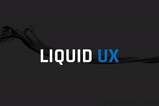 Liquid UX Text on an animated dark background with a water flowing.