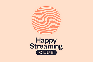 Wir starten den Happy Streaming Club