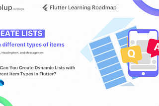 Learn Flutter: How Can You Create Dynamic Lists with Different Item Types in Flutter?
