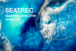 Seatrec Quarterly Deep Dive Q2'21
