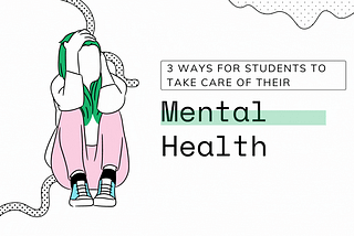 3 Ways for Students to Take Care of their Mental Health