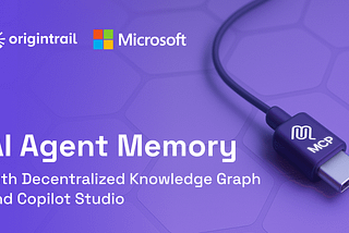 Build AI agents with verifiable memory using OriginTrail and Microsoft Copilot!