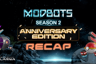 Modbots Season 2 Anniversary Edition Recap
