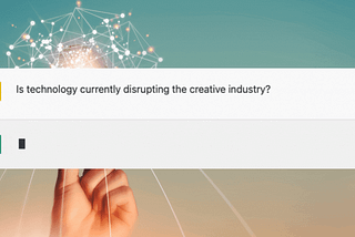 The Creative Industry: Last Man Standing or Adapting to Disruption?