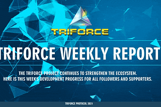 TRIFORCE WEEKLY REPORT — Week 18 & 19