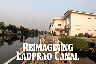 The PPPP Approach: Fostering Collaborative Urban Development in Ladprao Canal