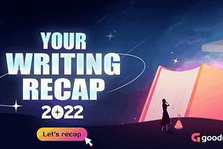 GoodNovel Writing Recap 2022 Explained: Here’s how to see your year on GoodNovel