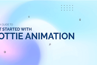 Get started with Lottie animation