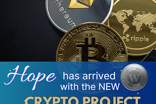 New Crypto Project: Hope has arrived