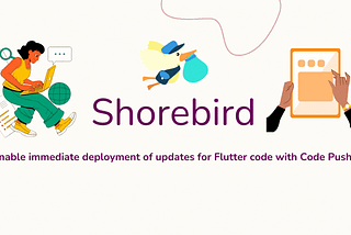 Shorebird — Flutter Code Push