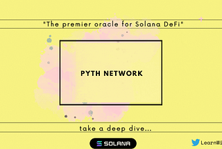 All about Pyth — “The Premier Oracle for Solana DeFi”