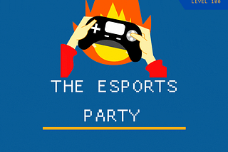 The Esports Party — Are You Already Too Late?