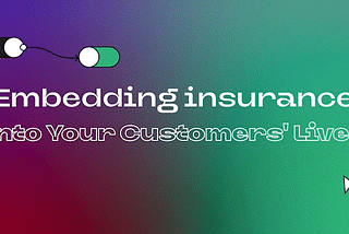 Colourful animated cover with the title embedding insurance into your customers’ lives