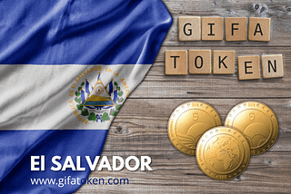 Bitcoin, GIFA Token And More …..? El Salvador Financially Skipped 10 Years ahead