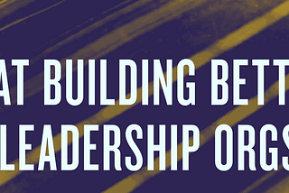 A stab at building a better design leadership org