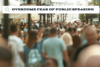 Top 10 steps to overcome fear of public speaking