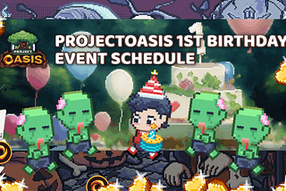 ProjectOasis 1st Birthday Event Schedule