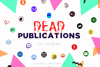 Medium Publications are Dying