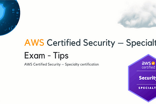 AWS Security Specialty — Exam tips-2024+