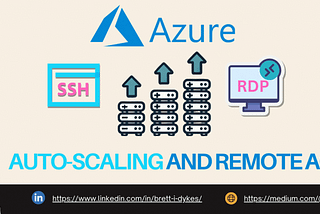 Remote Access +Automate Scaling of VMs with Scale Sets w/ SSH + RDP in Azure