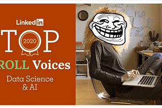 LinkedIn Top #TROLL Voices 2020: Data Science & AI