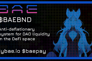 BAE BND- Anti-deflationary system for DAO liquidity in the DeFi space.