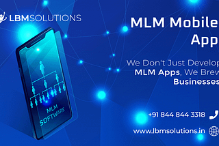 Role Of MLM Mobile App For MLM Businesses