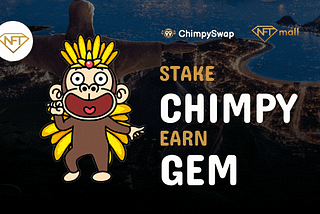 A guideline to earn $CHIMPY and $GEM on ChimpySwap