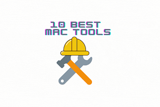 10 Best Mac Tools for productivity
