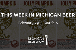 This Week in Michigan Beer: Feb 29 – March 6