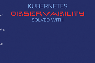 K8s Observability Solved