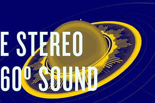 Goodbye Stereo, hello 360º Sound