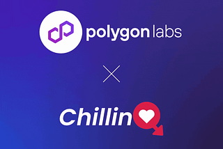 Polygon x Chillinq