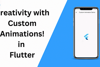 Create Custom Flutter Animations: Unleash Your Creativity!