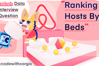 “Ranking Hosts By Beds” — Airbnb Data Interview Question for Hospitable Data Scientist🎖️🛏️