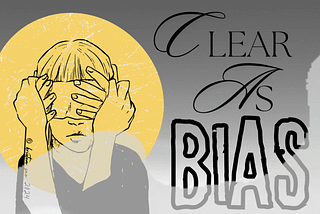 The banner features a girl being blindfolded by a disembodied pair of hands, which she holds in place. The background is gray, with fog rising from the bottom, and smoke moves in the foreground. It reads: Clear As Bias.