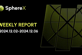 This Week of #SphereX(December 2— December 6, 2024)🪐