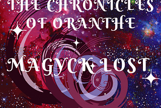 The Chronicles of Oranthe: Magyck Lost