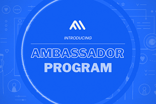 Ambassador Program — Are You Ready to Be A Part of Our Team?
